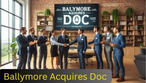 ballymore acquires doc