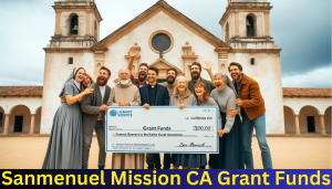 sanmenuel mission ca grant funds