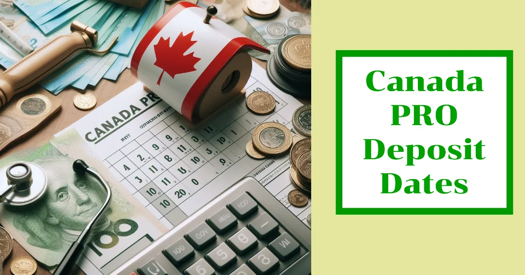 Canada PRO Deposit Dates